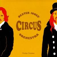 Dexter Jones Circus Orchestra : Morbyn Outtakes